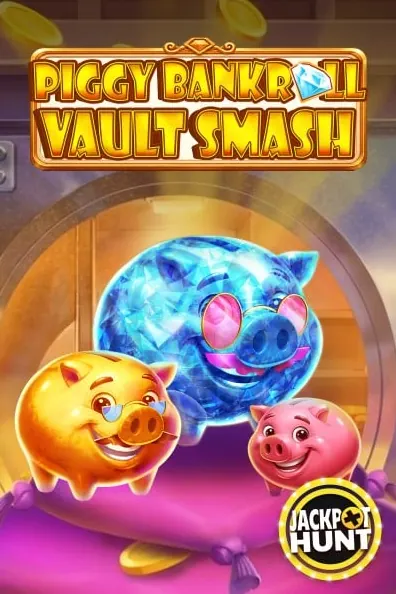 Piggy Bankroll: Vault Smash